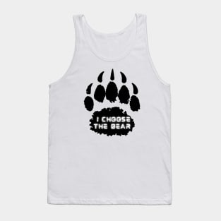 I Choose The Bear Tank Top